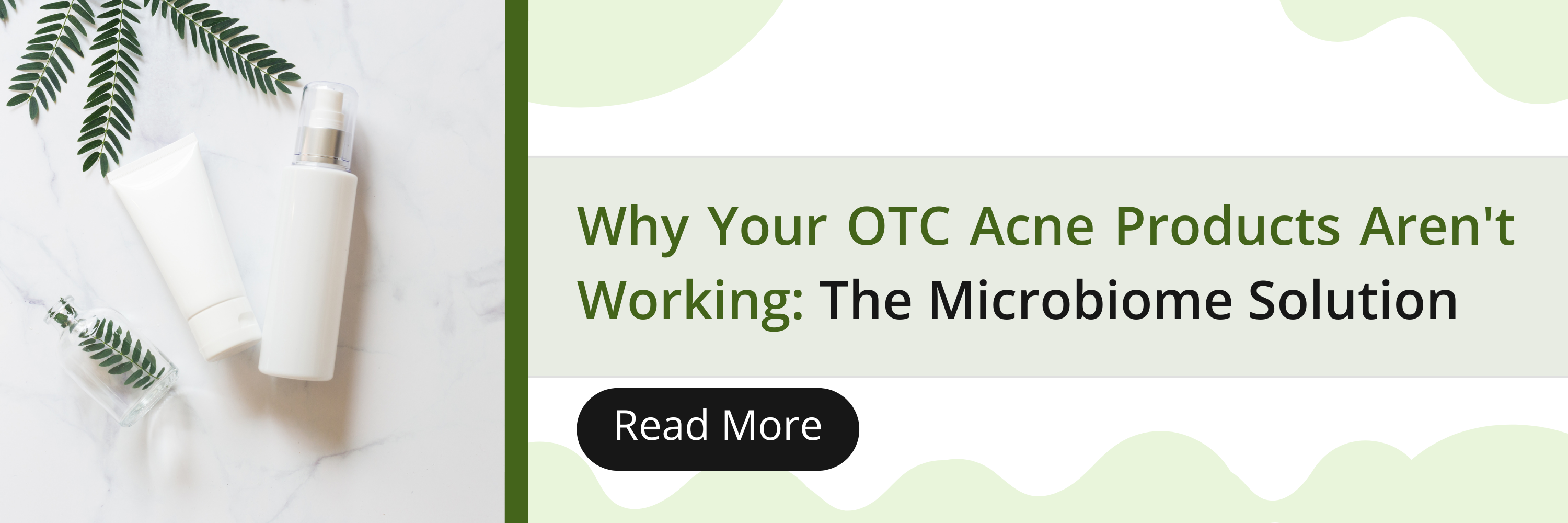 Why Your OTC Acne Products Aren't Working: The Microbiome Solution