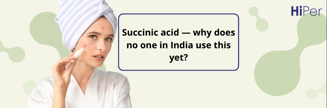 Succinic acid — why does no one in India use this yet?