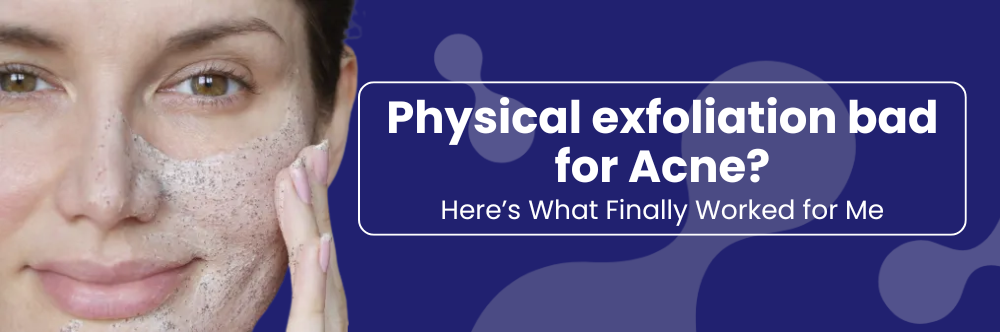 Is Physical Exfoliation Bad for Acne? What Microfoliants Do Differently